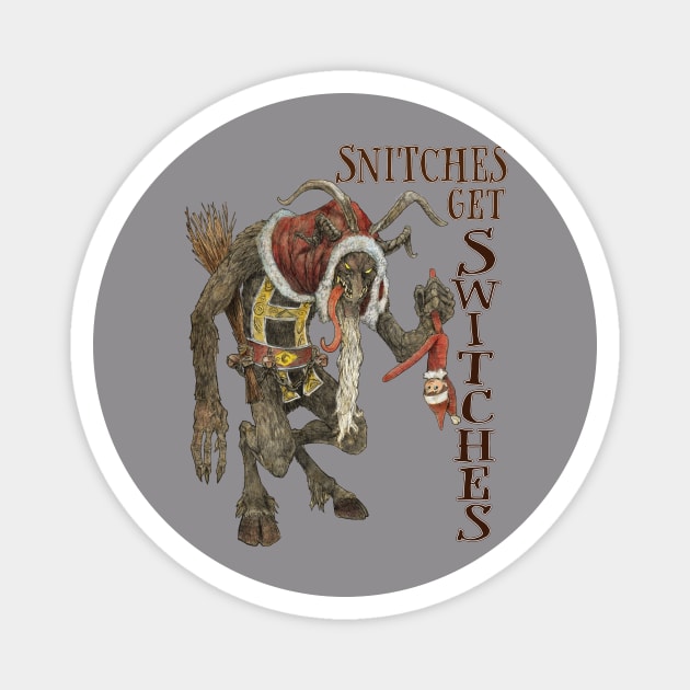 Krampus, or Snitches get switches Magnet by Bogelbear